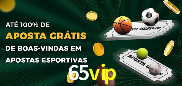 65vip Ate 100% de Aposta Gratis