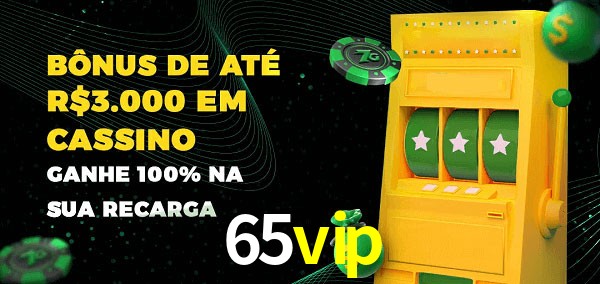 65vip melhor bônus de depósito